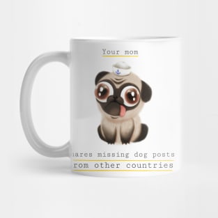 Your mom shares missing dog posts from other countries Mug